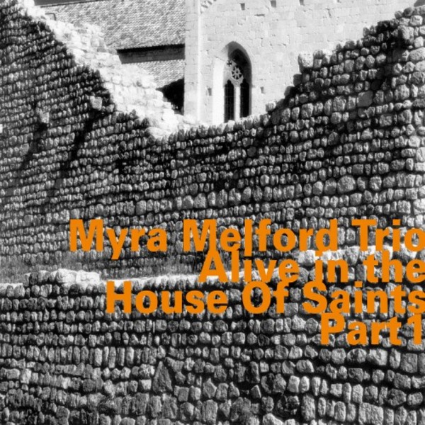 Myra Melford Trio: Alive in the House of Saints Part 1 | Hat Hut HATOLOGY707
