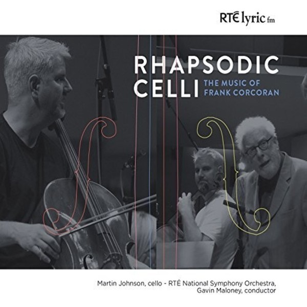 Rhapsodic Celli: The Music of Frank Corcoran | RTE Lyric FM CD154