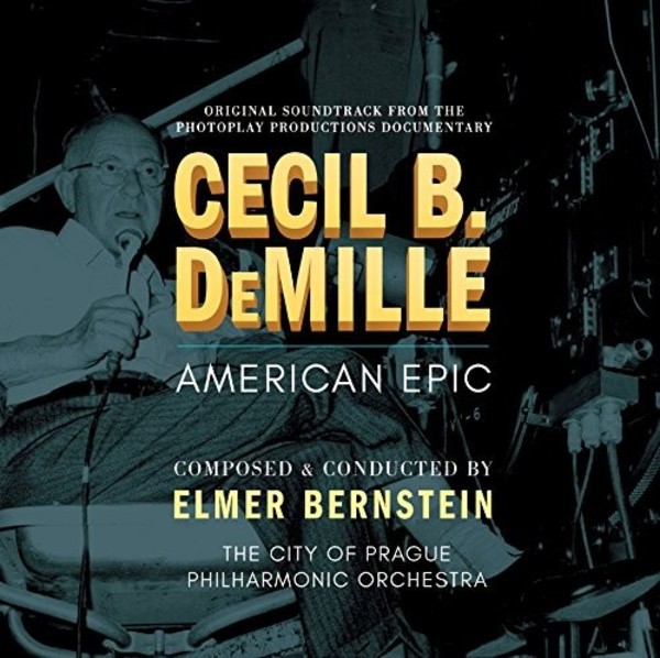 Elmer Bernstein - Cecil B. DeMille: American Epic | Tadlow Music TADLOW025