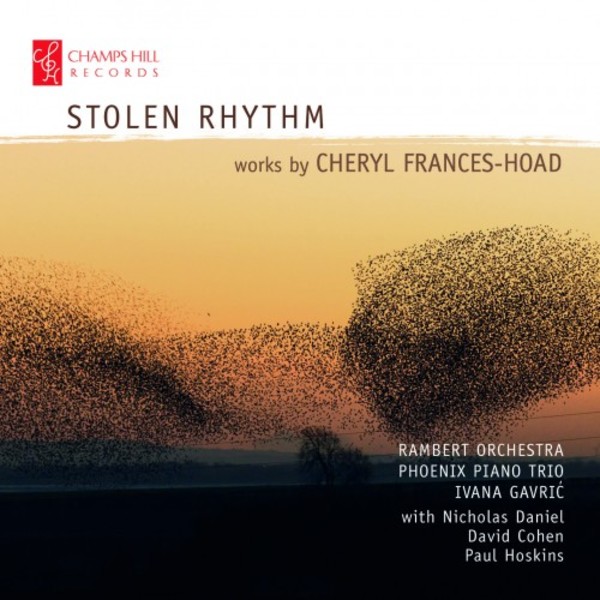 Stolen Rhythm: Works by Cheryl Frances-Hoad | Champs Hill Records CHRCD119