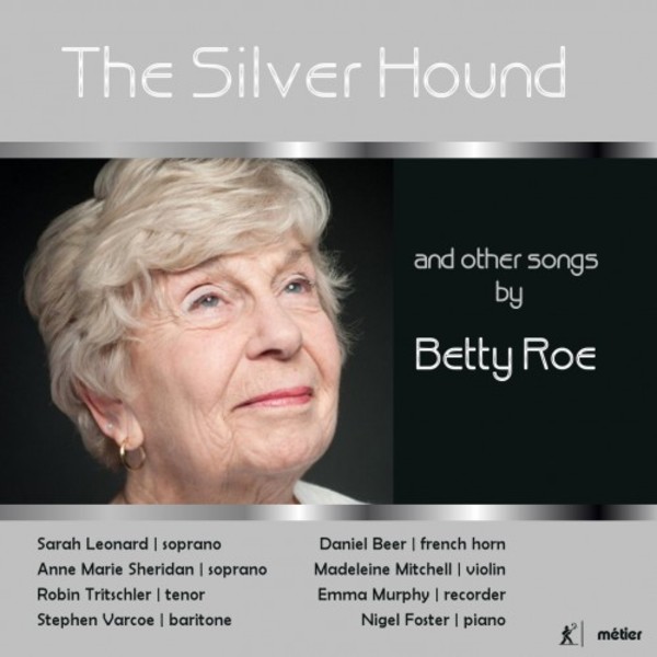 The Silver Hound and other songs by Betty Roe | Metier MSV28566