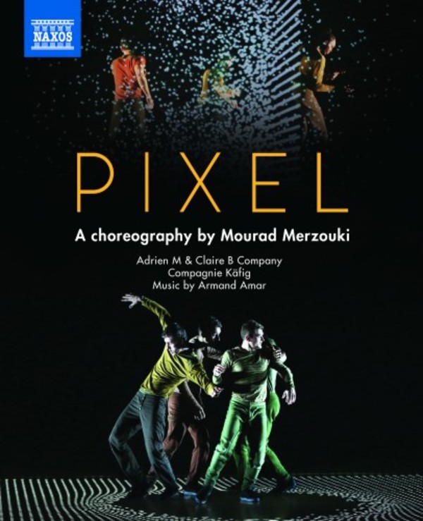 Pixel: A choreography by Mourad Merzouki (Blu-ray) | Naxos - Blu-ray NBD0060