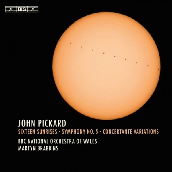 Pickard - Sixteen Sunrises, Symphony no.5, Concertante Variations