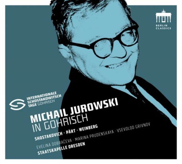 Michail Jurowski in Gorisch: Shostakovich, Part, Weinberg | Berlin Classics 0300935BC