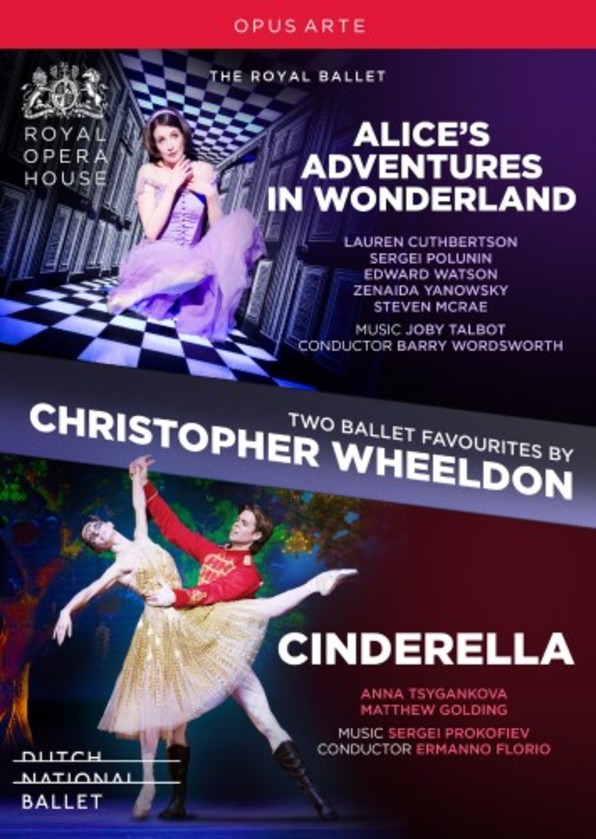 Christopher Wheeldon - Alice’s Adventures in Wonderland, Cinderella (DVD) | Opus Arte OA1234BD