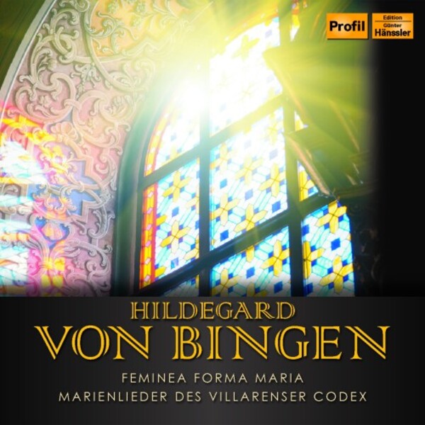 Hildegard von Bingen - Femina forma Maria: Marian settings of the Villarenser Codex | Haenssler Profil PH17023