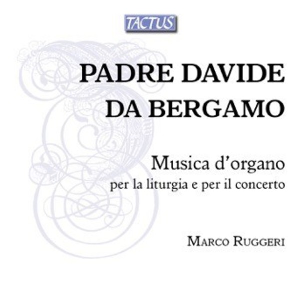 Padre Davide da Bergamo - Organ Music for the Liturgy and for Concert | Tactus TB790490