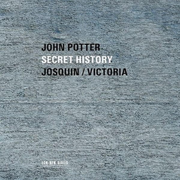 Secret History: Sacred Music by Josquin and Victoria