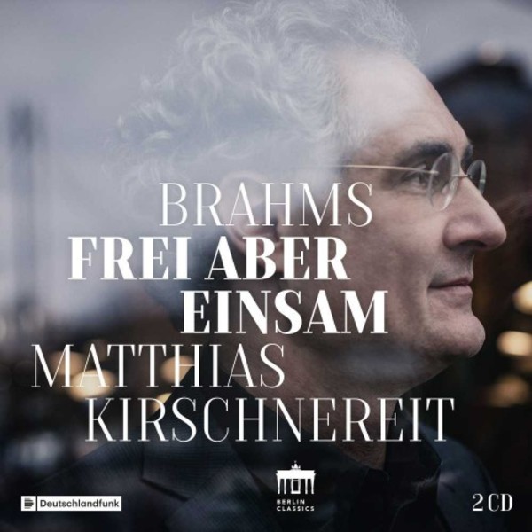 Brahms - Frei aber einsam | Berlin Classics 0300929BC