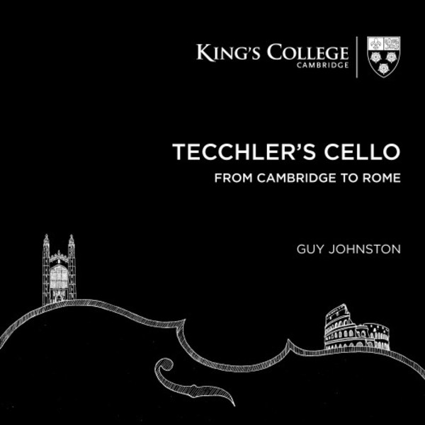 Tecchler’s Cello: From Cambridge to Rome | Kings College Cambridge KGS0026
