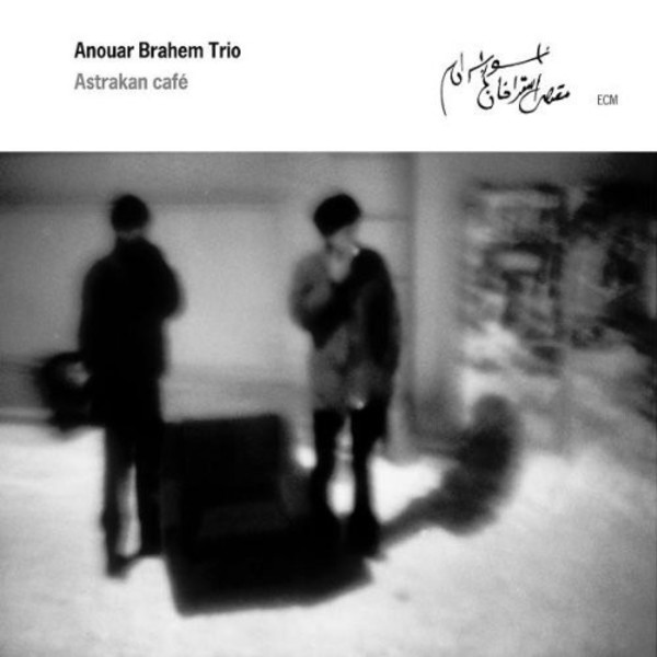 Anouar Brahem Trio: Astrakan Cafe | ECM 1594942