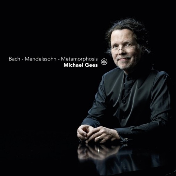 Metamorphosis: Bach & Mendelssohn