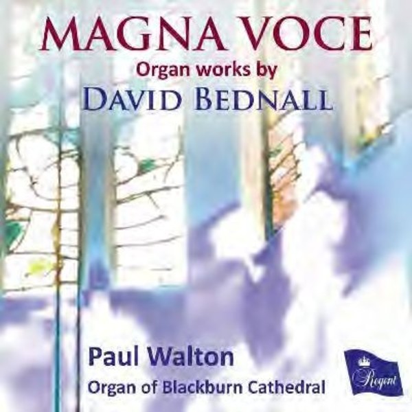 Magna Voce: Organ works by David Bednall | Regent Records REGCD498