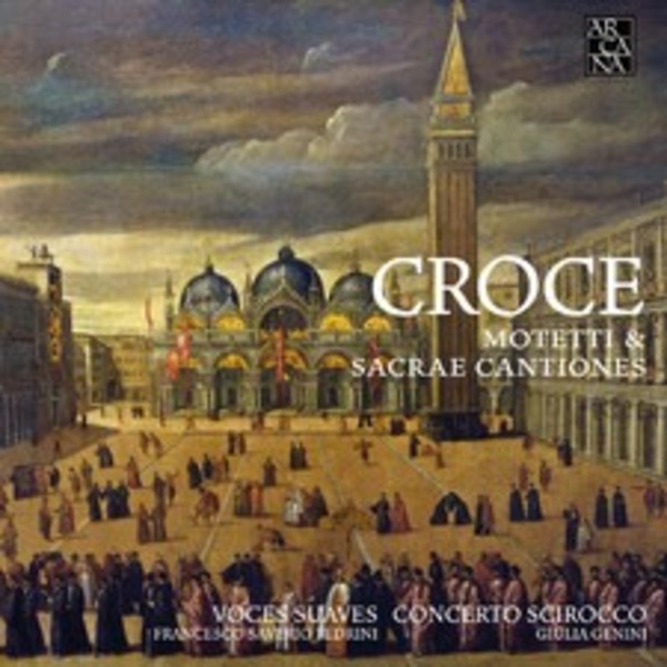 Croce - Motetti & Cantiones Sacrae | Arcana A439