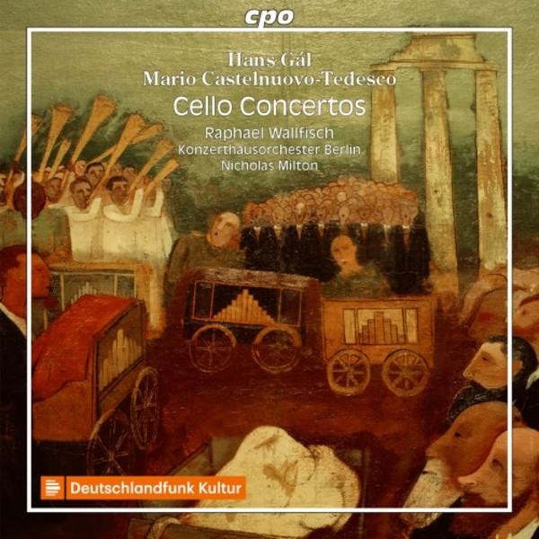 Voices in the Wilderness: Cello Concertos by Gal & Castelnuovo-Tedesco