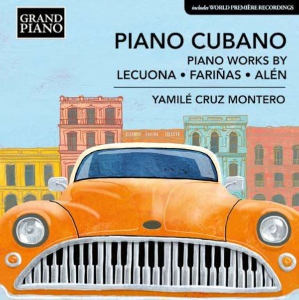 Piano Cubano: Piano Works by Lecuona, Farinas & Alen | Grand Piano GP758