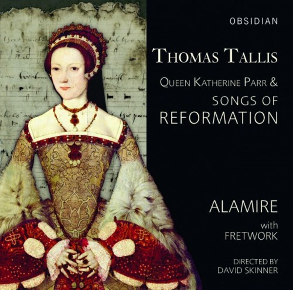 Thomas Tallis, Queen Katherine Parr & Songs of Reformation | Obsidian CD716