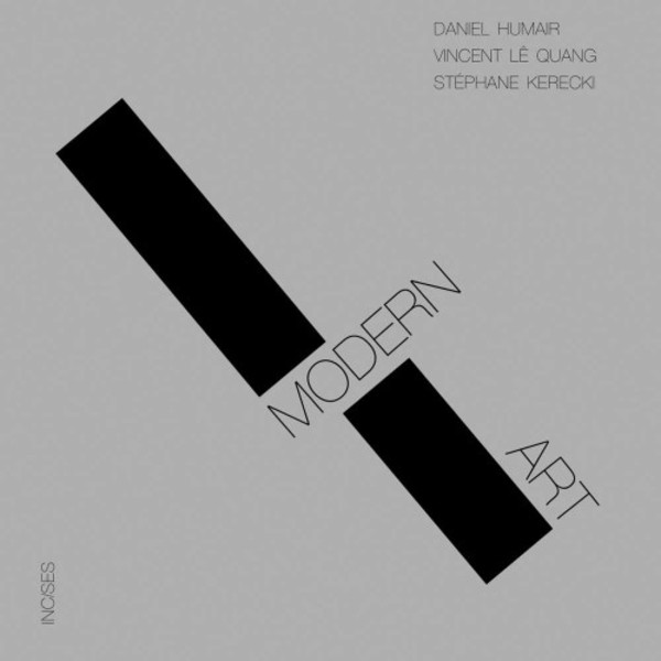 Modern Art: Music by Daniel Humair, Stephane Kerecki, Vincent Le Quang | INC/SES INC001