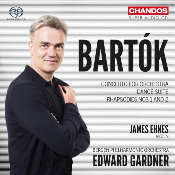 Bartok - Concerto for Orchestra, Dance Suite, 2 Rhapsodies | Chandos CHSA5189