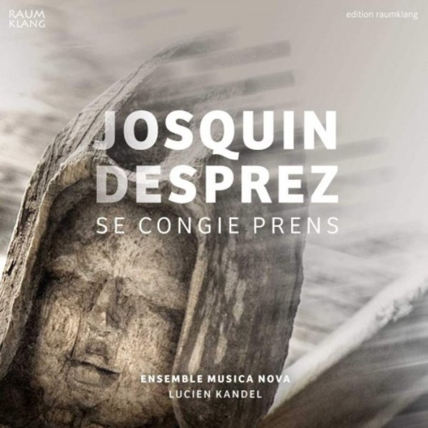 Josquin Desprez - Se congie prens: 5- & 6-voice Chansons | Raumklang RK3201