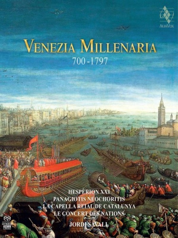 Venezia Millenaria: 700-1797 | Alia Vox AVSA9925