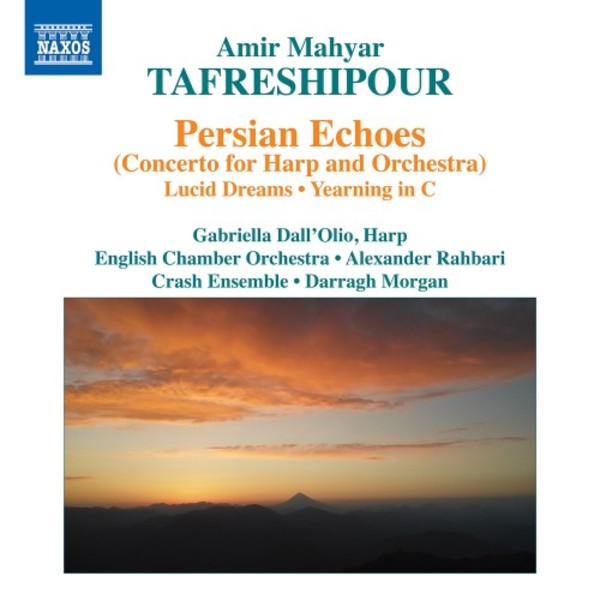 Tafreshipour - Persian Echoes, Lucid Dreams, Yearning in C, Alas | Naxos 8579023