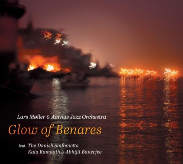Lars Moller - Glow of Benares | Dacapo 8226115