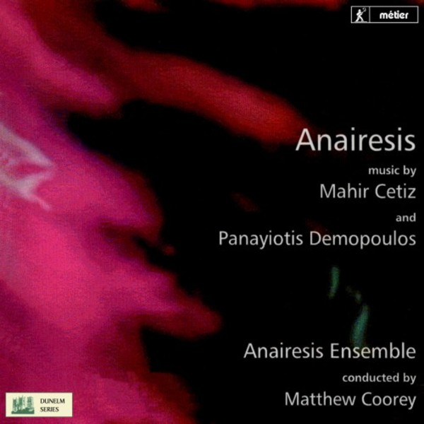 Anairesis: Music by Mahir Cetiz and Panayiotis Demopoulos