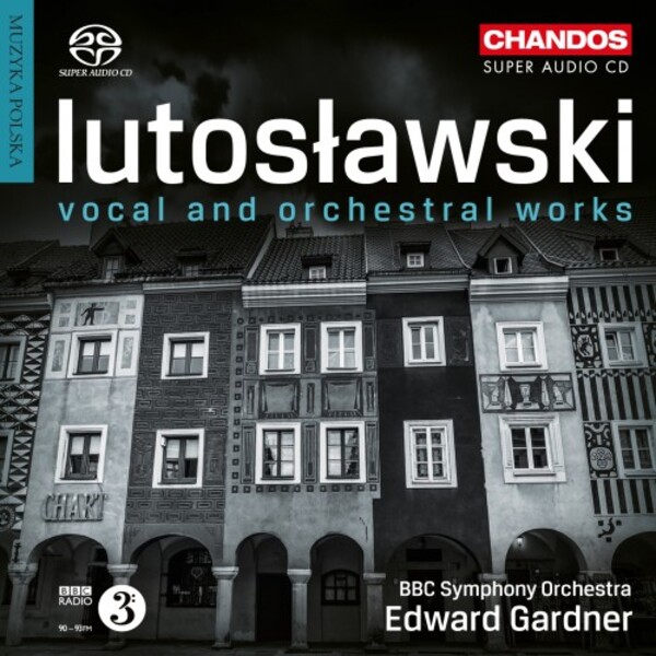 Lutoslawski - Vocal and Orchestral Works | Chandos CHSA52235