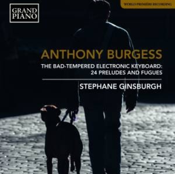 Burgess - The Bad-Tempered Electronic Keyboard: 24 Preludes & Fugues