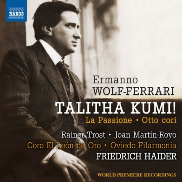 Wolf-Ferrari - Talitha Kumi, La Passione, 8 Cori