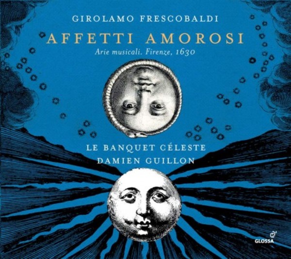 Frescobaldi - Affetti amorosi: Arie musicali (Firenze, 1630) | Glossa GCD923702