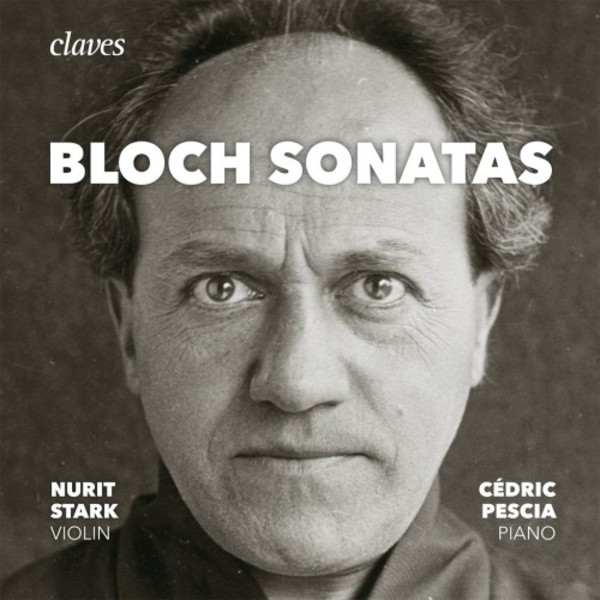 Bloch - Violin Sonatas, Piano Sonata | Claves CD1705