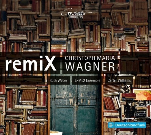 Christoph Maria Wagner - remiX | Coviello Classics COV91728