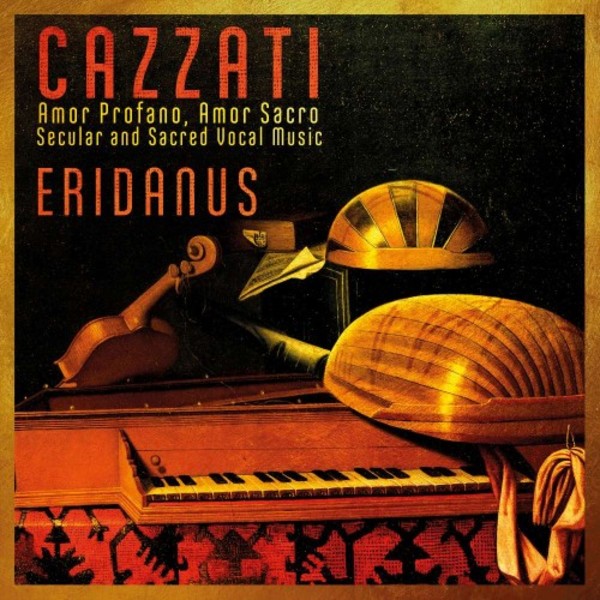 Cazzati - Amor Profano, Amor Sacro: Secular and Sacred Vocal Music | Brilliant Classics 95586