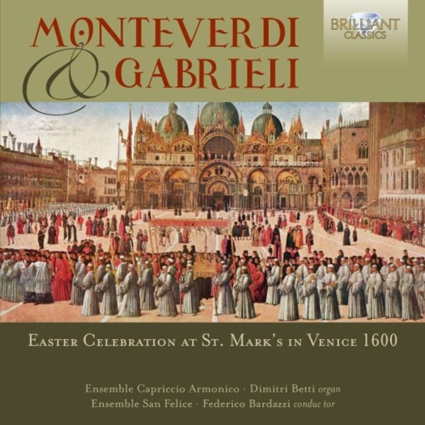 Monteverdi & Gabrieli - Easter Celebration at St Marks in Venice 1600 | Brilliant Classics 95747