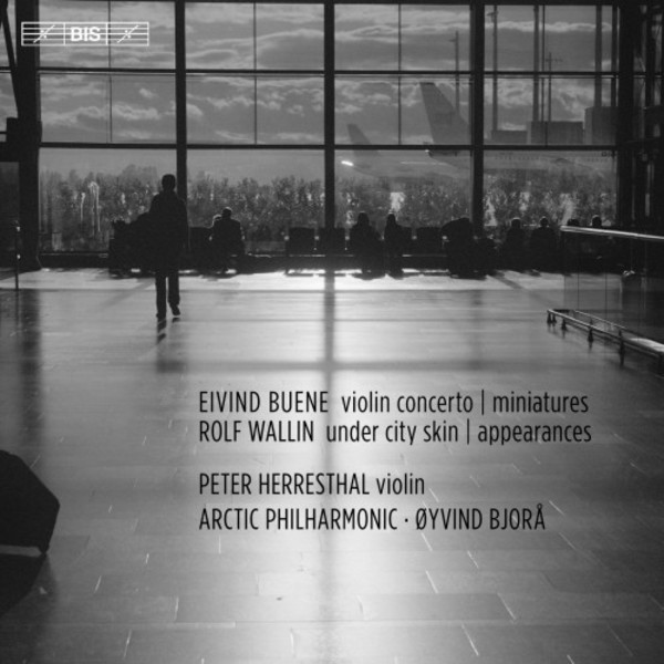 Buene - Violin Concerto, Miniatures; Wallin - Under City Skin, Appearances | BIS BIS2242