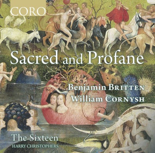 Sacred and Profane: Music by Britten and Cornysh | Coro COR16159