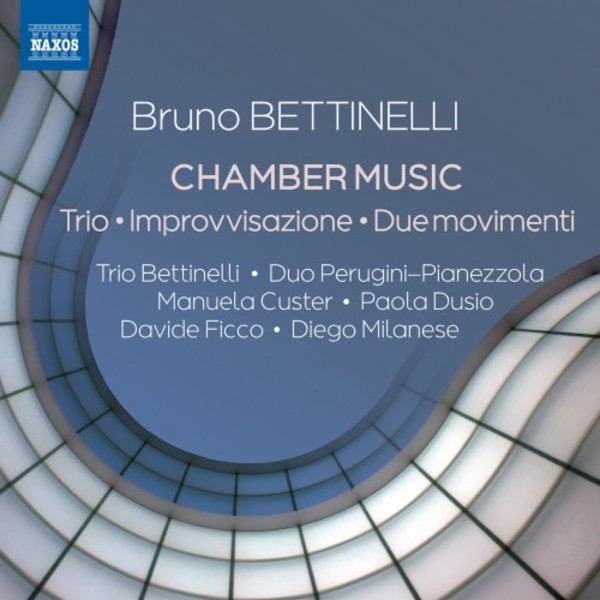 Bruno Bettinelli - Chamber Music | Naxos 8573836