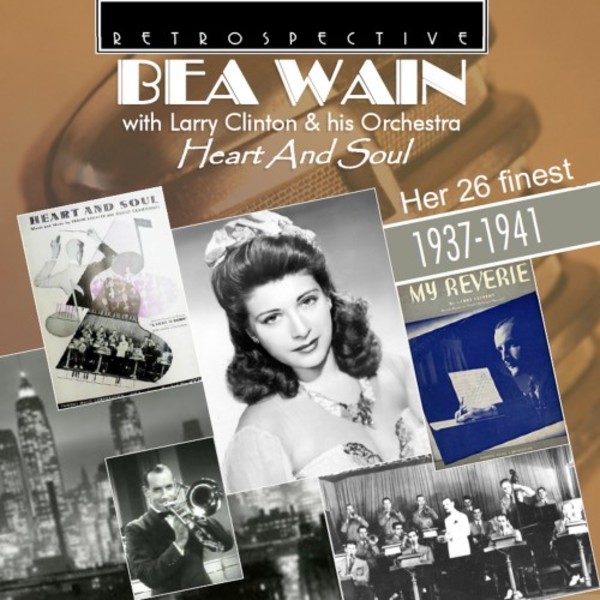 Bea Wain: Heart and Soul - Her 26 Finest (1937-41) | Retrospective RTR4325