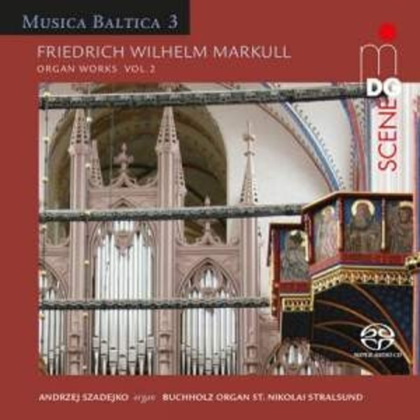 Musica Baltica Vol.3: FW Markull - Organ Works Vol.2 | MDG (Dabringhaus und Grimm) MDG9062048