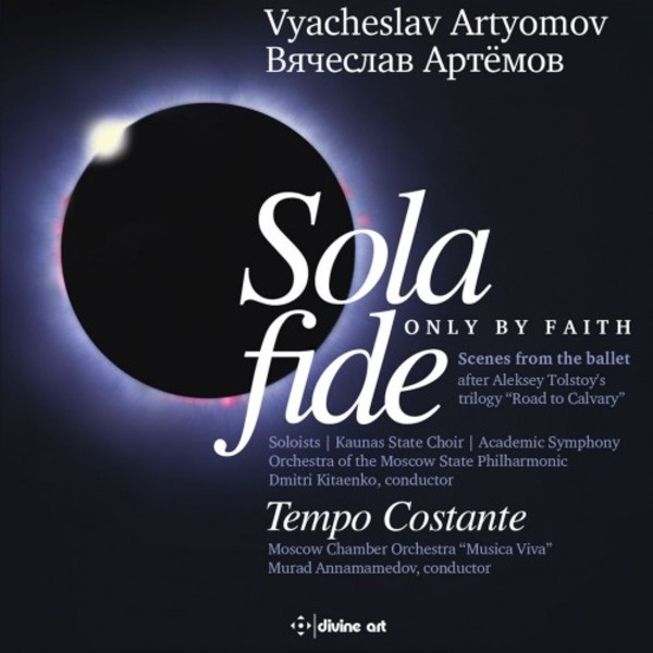 Artyomov - Sola fide (Ballet Suites) & Tempo Costante (Concerto for Orchestra) | Divine Art DDA25164