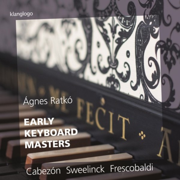 Early Keyboard Masters: Cabezon, Sweelinck, Frescobaldi, et al. | Klanglogo KL1524