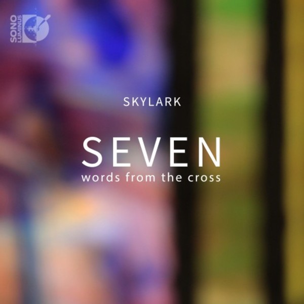 Seven Words from the Cross (CD + Blu-ray Audio) | Sono Luminus DSL92219