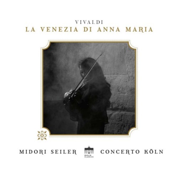 La Venezia di Anna Maria: Concertos by Vivaldi, Galuppi & Albinoni | Berlin Classics 0301052BC