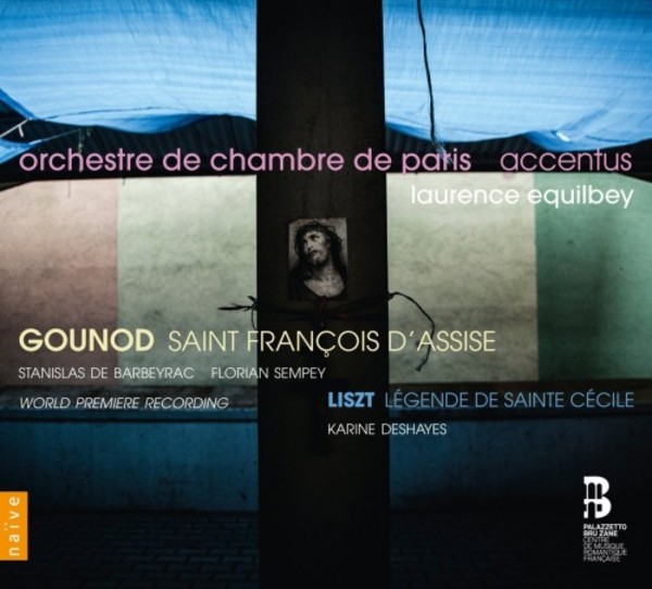 Gounod - Saint Francois d’Assise; Liszt - Legende de Sainte Cecile