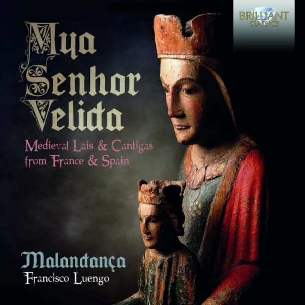 Mya Senhor Velida: Medieval Lais & Cantigas from France & Spain | Brilliant Classics 95689