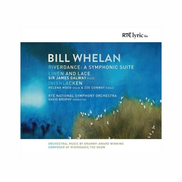 Bill Whelan - Riverdance (Symphonic Suite) | RTE Lyric FM CD155