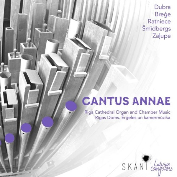 Cantus annae: Riga Cathedral Organ & Chamber Music | Skani LMIC055