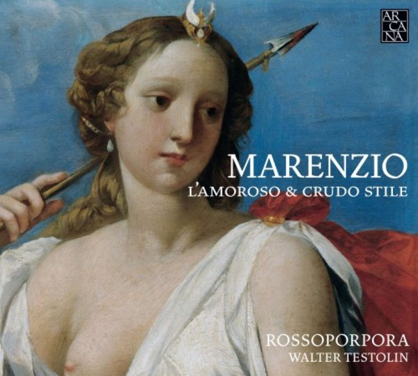 Marenzio - L’Amoroso & Crudo Stile | Arcana A449